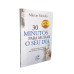 LIVRO - 30 MINUTOS PARA MUDAR O SEU DIA