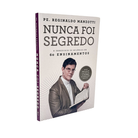 LIVRO - NUNCA FOI SEGREDO - PE REGINALDO MANZOTTI