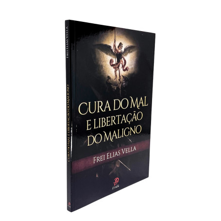 LIVRO - CURA DO MAL E LIBERTAÇÃO DO MALIGNO