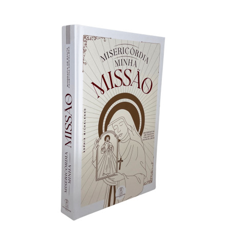 LIVRO - MISERICÓRDIA MINHA MISSÃO - BIOGRAFIA DE SANTA FAUSTINA